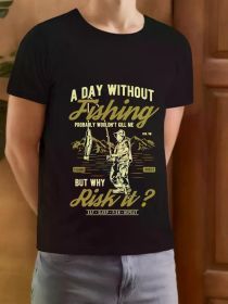 Men's Funny Fishing Graphic Cotton T-Shirt - "A Day Without Fishing" Design, Casual Crew Neck Tee for Fishermen, (Color: Black, size: XL)